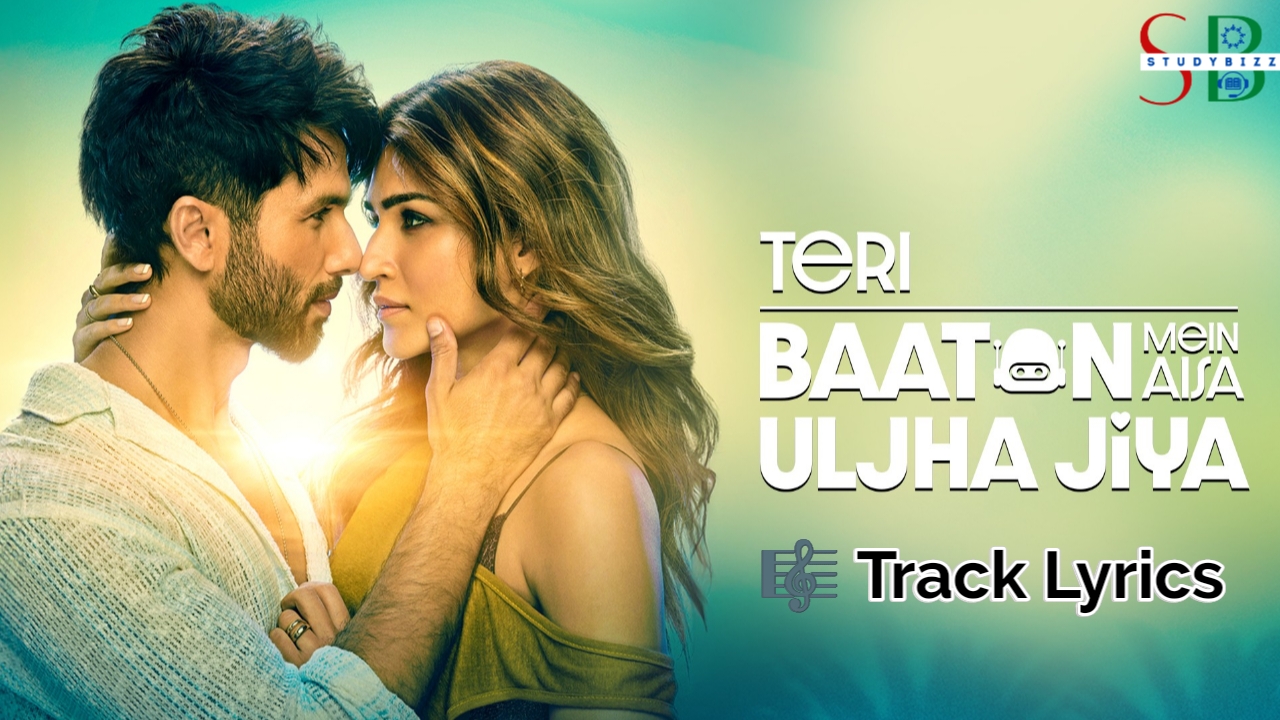 Teri Baaton Mein Aisa Uljha Jiya Song Lyrics in Hindi and English